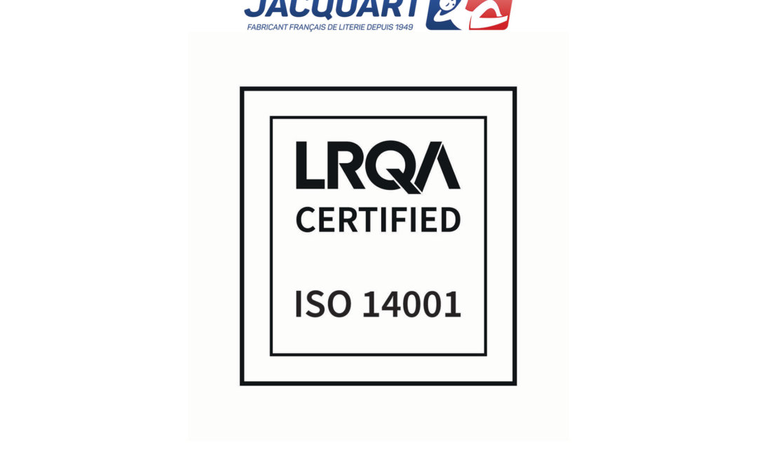  JACQUART LITERIE désormais certifié ISO 14001